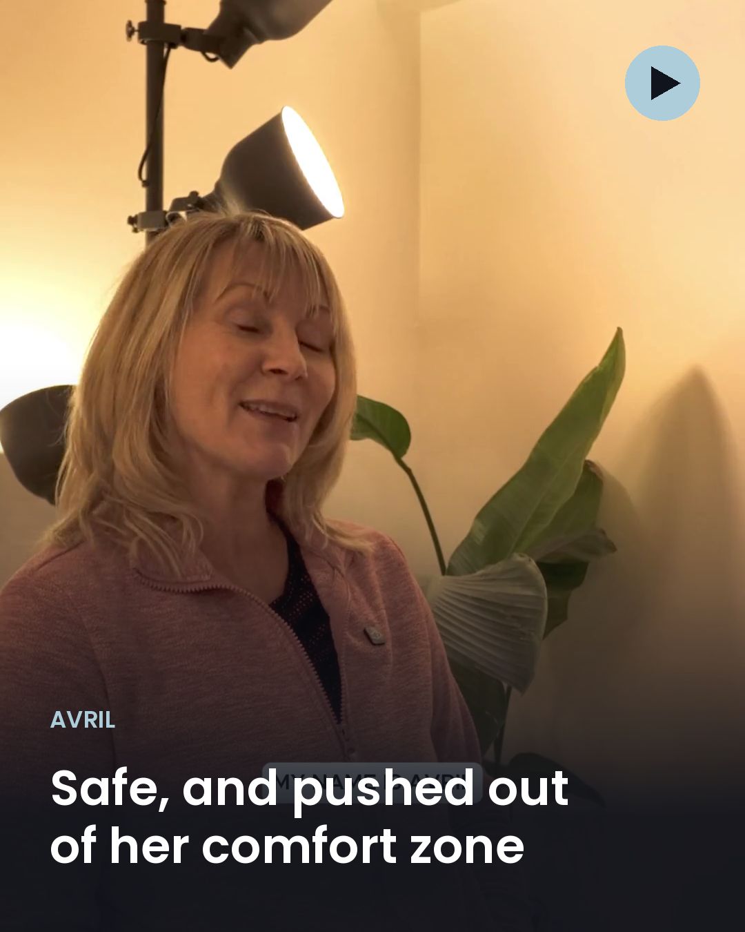 Avril: Safe, and pushed out of her comfort zone