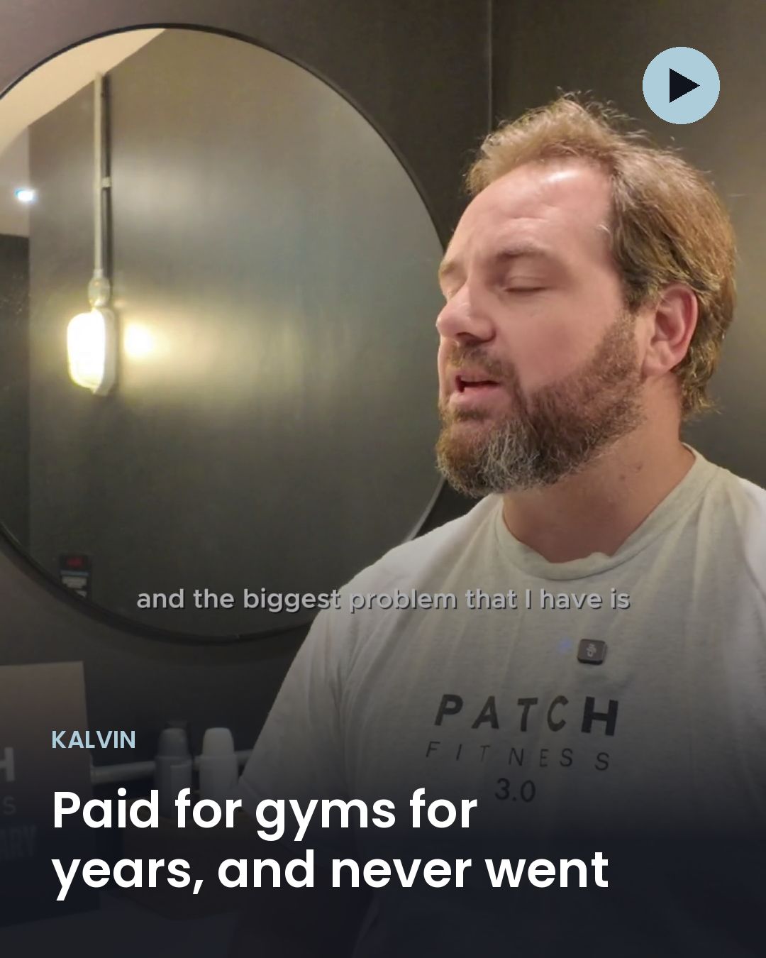 Kalvin: Paid for gyms for years, and never went